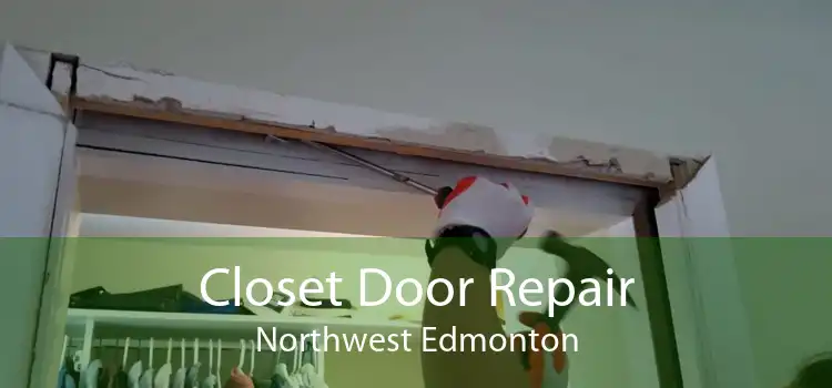 Closet Door Repair Northwest Edmonton